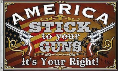 2nd Amendment Flag Stick To Your Guns