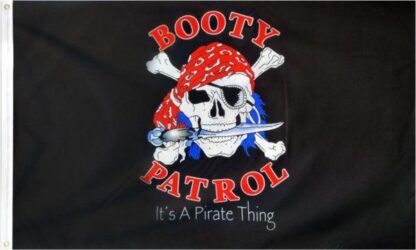 Booty Patrol Flag It's a Pirate Thing