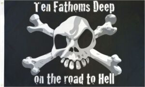 Ten Fathoms Deep Flag ("On the road to Hell")