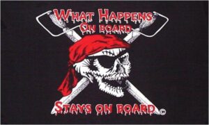 What Happens On Board Stays On Board Pirate Flag