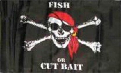 Fish Or Cut Bait Pirate Flag