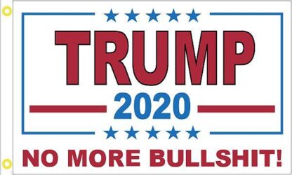 Trump 2020 No More Bullshit Flag