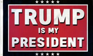 Trump Is My President Flag
