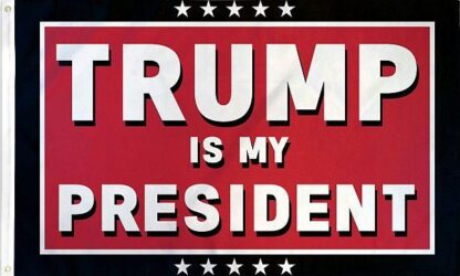 Trump Is My President Flag