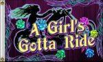 A Girl's Gotta Ride Flag 3x5 FT