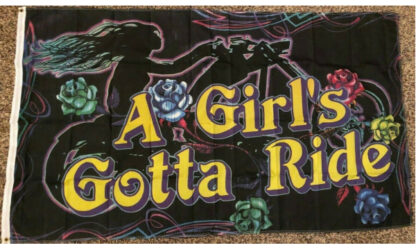 A Girl's Gotta Ride Flag 3x5 FT