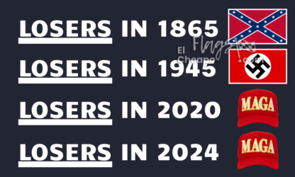 Losers in 1865 Losers in 1945 Losers in 2020 Losers in 2024 3x5 Ft Flag