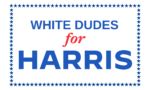 White Dudes For Harris Flag 3X5 FT