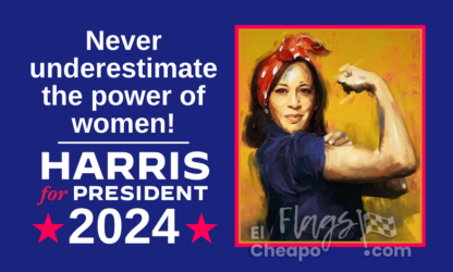 Kamala Harris For President Never Underestimate The Power Of Women Flag